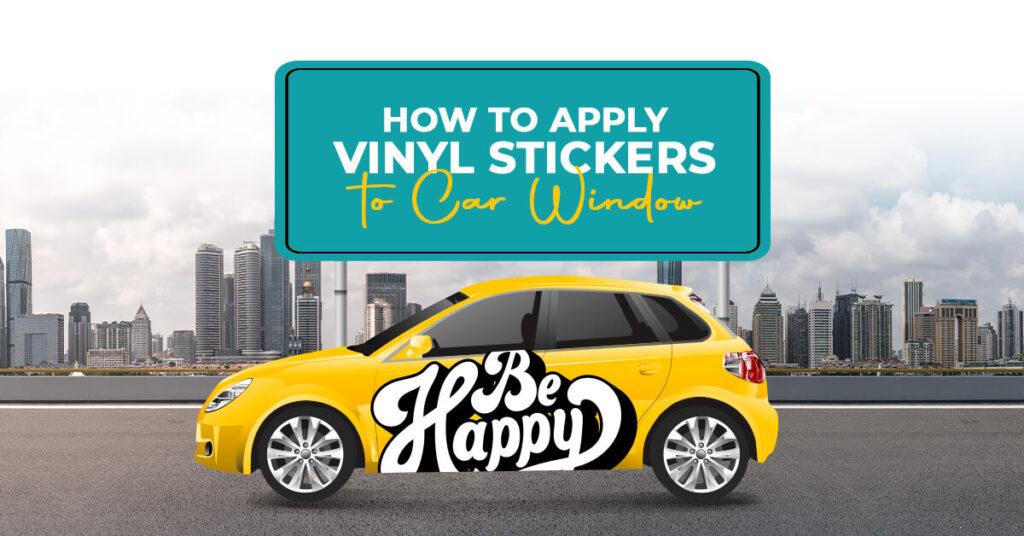 How To Apply Vinyl Stickers To Car Window? Promitech Print And Signs